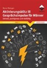 Maria Metzger - Aktivierungsblitz III Gesprächsimpulse für Männer