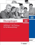 Verlagsanstal Handwerk GmbH, Verlagsanstalt Handwerk GmbH - Übungsbogen für die Meisterprüfung Teil III