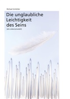 Michael Schöttler - Die unglaubliche Leichtigkeit des Seins
