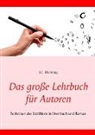 J C Mohring, J. C. Mohring, J.C. Mohring - Das große Lehrbuch für Autoren