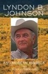 Kevin J. Fernlund - Lyndon B. Johnson and Modern America