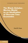 David M Kreps, David M. Kreps, David M. (Stanford University Kreps - Blackscholesmerton Model As an Idealization of Discrete-Time Economies