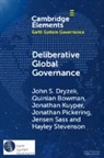 Quinlan Bowman, John S. Dryzek, John S. (University of Canberra) Bowman Dryzek, Dryzek John S., Jonathan Kuyper, Jonathan Pickering... - Deliberative Global Governance