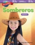 Dona Herweck Rice, Teacher Created Materials - Tu Mundo: Sombreros