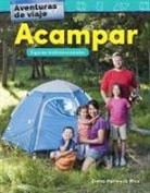 Dona Herweck Rice, Teacher Created Materials - Aventuras de Viaje: Acampar