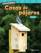 Logan Avery, Teacher Created Materials - Ingenieria Asombrosa: Casas de Pajaros