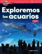 Logan Avery, Teacher Created Materials - Tu Mundo: Exploremos Los Acuarios