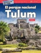 Logan Avery, Teacher Created Materials - Aventuras de Viaje: El Parque Nacional Tulum