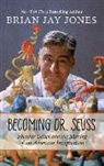 Brian Jay Jones - Becoming Dr. Seuss