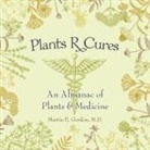 Martin E. Gordon M. D. - Plants R Cures
