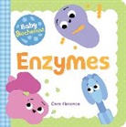 Cara Florance - Baby Biochemist: Enzymes