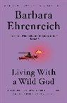 Barbara Ehrenreich - Living with a Wild God