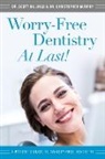 Scott Billings, Christopher Murphy, Christopher Murphy, Scott Billings - Worry-Free Dentistry at Last