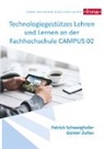 Patric Schweighofer, Patrick Schweighofer, Günter Zullus, Forum Neue Medien in der Lehre Austria, Foru Neue Medien in der Lehre Austria, Forum Neue Medien in der Lehre Austria - Technologiegestützes Lehren und Lernen an der Fachhochschule CAMPUS 02