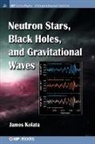 James J Kolata, James J. Kolata - Neutron Stars, Black Holes, and Gravitational Waves