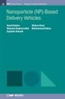 Mojtaba Bagherzadeh, Mahsa Kiani, Navid Rabiee - Nanoparticle (Np)-Based Delivery Vehicles