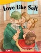 Logan Avery, Dona Rice, Teacher Created Materials, Turine Tran - Love Like Salt