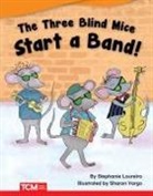 Ann Ingalls, Stephanie Loureiro, Teacher Created Materials, Sharon Vargo - The Three Blind Mice Start a Band!