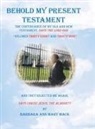Barbara Ann Mary Mack - Behold My Present Testament