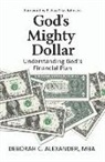 Deborah C. Alexander - God's Mighty Dollar: Understanding God's Financial Plan