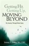 Joanne E Cohen, Joanne E. Cohen, Cohen E. Joanne - Getting Hit, Getting Up, Moving Beyond