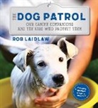 Rob Laidlaw - The Dog Patrol