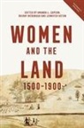 Jennifer Aston, Amanda Capern, Amanda L. Capern, Amy Erickson, Amanda J. Flather, Briony Mcdonagh... - Women and the Land, 1500-1900