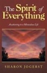 Sharon Jogerst - The Spirit of Everything