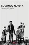 Sadik Gültekin - Sucumuz Neydi