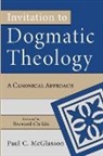 Paul C. Mcglasson - Invitation to Dogmatic Theology