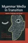 Lisa Brooten, Jane Madlyn McElhone, Gayathry Venkiteswaran - Myanmar Media in Transition
