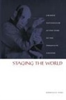 Rebecca E. Karl - Staging the World