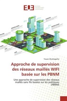 Youen Mushegerha - Approche de supervision des réseaux maillés WIFI basée sur les PBNM