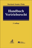 Eckhard Flohr, Eckhard Flohr u a, Michael Martinek, Franz-Jör Semler, Franz-Jörg Semler - Handbuch Vertriebsrecht