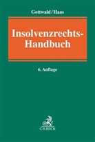 Jens Adolphsen u a, Peter Gottwald, Ulric Haas, Ulrich Haas - Insolvenzrechts-Handbuch