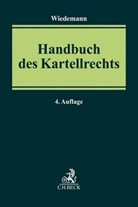 Holge Dieckmann, Holger Dieckmann, Rüdiger Dohms u a, Gerhard Wiedemann - Handbuch des Kartellrechts