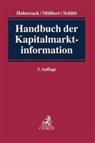 Mathias Habersack, Peter O. Mülbert, Pete O Mülbert, Pete O Mülbert (Prof. Dr.), Peter O Mülbert (Prof. Dr.), Michael Schlitt... - Handbuch der Kapitalmarktinformation