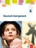 Thoma Bickelhaupt, Thomas Bickelhaupt, Martin Blatt, Martina Blatt, Björn u Dumont, Heik Henniger... - deutsch.kompetent. Ausgabe Sachsen, Sachsen-Anhalt, Thüringen ab 2019: Deutsch kompetent 6. Ausgabe Sachsen, Sachsen-Anhalt, Thüringen Gymnasium