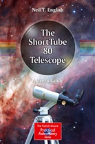 Neil T English, Neil T. English - The ShortTube 80 Telescope