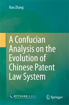 Nan Zhang - A Confucian Analysis on the Evolution of Chinese Patent Law System