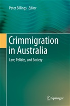 Pete Billings, Peter Billings - Crimmigration in Australia
