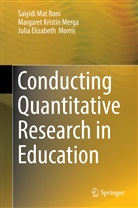 Saiyid Mat Roni, Saiyidi Mat Roni, Margaret Kristi Merga, Margaret Kristin Merga, Morris, Julia Elizabeth Morris - Conducting Quantitative Research in Education