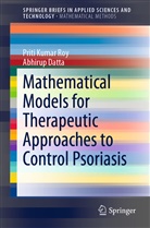Abhirup Datta, Priti Kuma Roy, Priti Kumar Roy - Mathematical Models for Therapeutic Approaches to Control Psoriasis