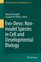 Szczepan Bilinski, Szczepan M. Bilinski, M Bilinski, M Bilinski, Wacla Tworzydlo, Waclaw Tworzydlo... - Evo-Devo: Non-model Species in Cell and Developmental Biology