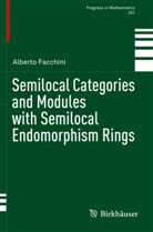 Alberto Facchini - Semilocal Categories and Modules with Semilocal Endomorphism Rings