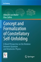 Albrecht von Müller, Albrech von Müller, Albrecht von Müller, Elias Zafiris - Concept and Formalization of Constellatory Self-Unfolding