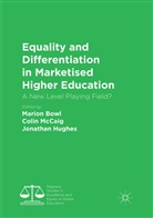 Marion Bowl, Jonathan Hughes, Coli McCaig, Colin McCaig - Equality and Differentiation in Marketised Higher Education