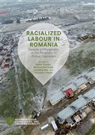 Norber Petrovici, Norbert Petrovici, Giovanni Picker, Cristina Ra, Cristina Ra? et al, Cristina Ra¿... - Racialized Labour in Romania