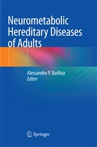 Alessandro P. Burlina, Alessandr P Burlina, Alessandro P Burlina - Neurometabolic Hereditary Diseases of Adults