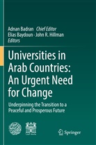 Adnan Badran, Elias Baydoun, John R. Hillman, Joh R Hillman, John R Hillman - Universities in Arab Countries: An Urgent Need for Change